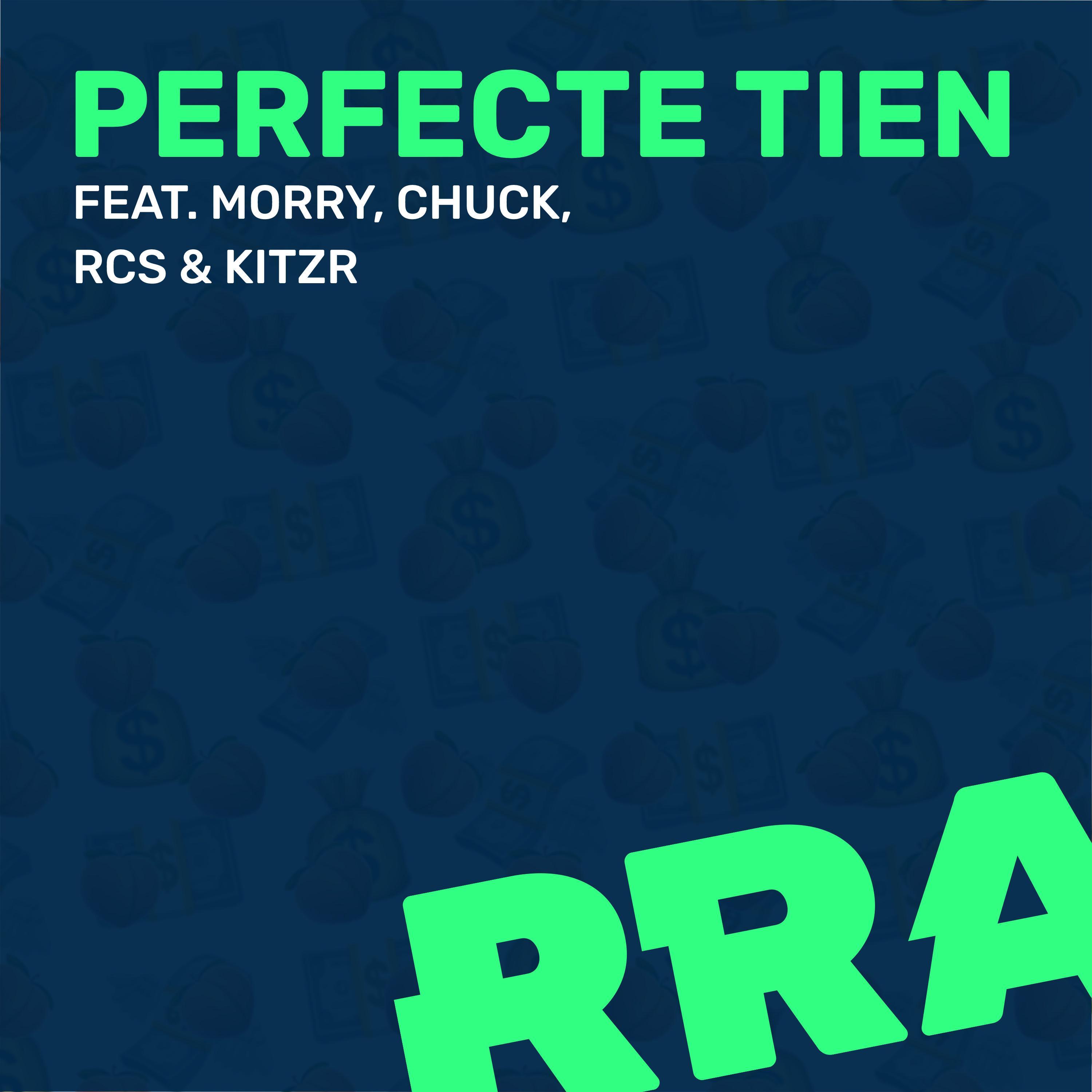 Perfecte Tien (feat. Morry, Chuck, RCS & Kitzr)