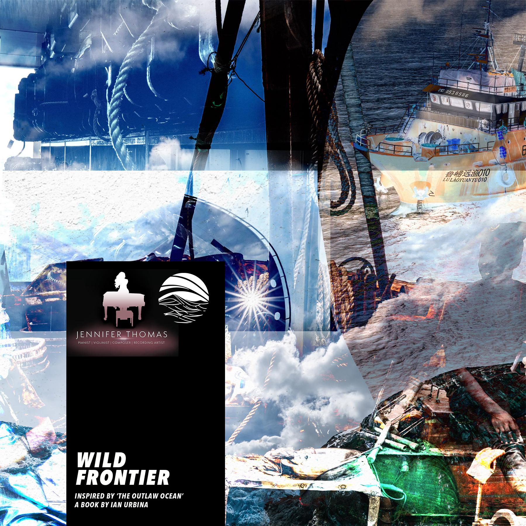 Wild Frontier (Inspired by ‘The Outlaw Ocean’ a book by Ian Urbina)