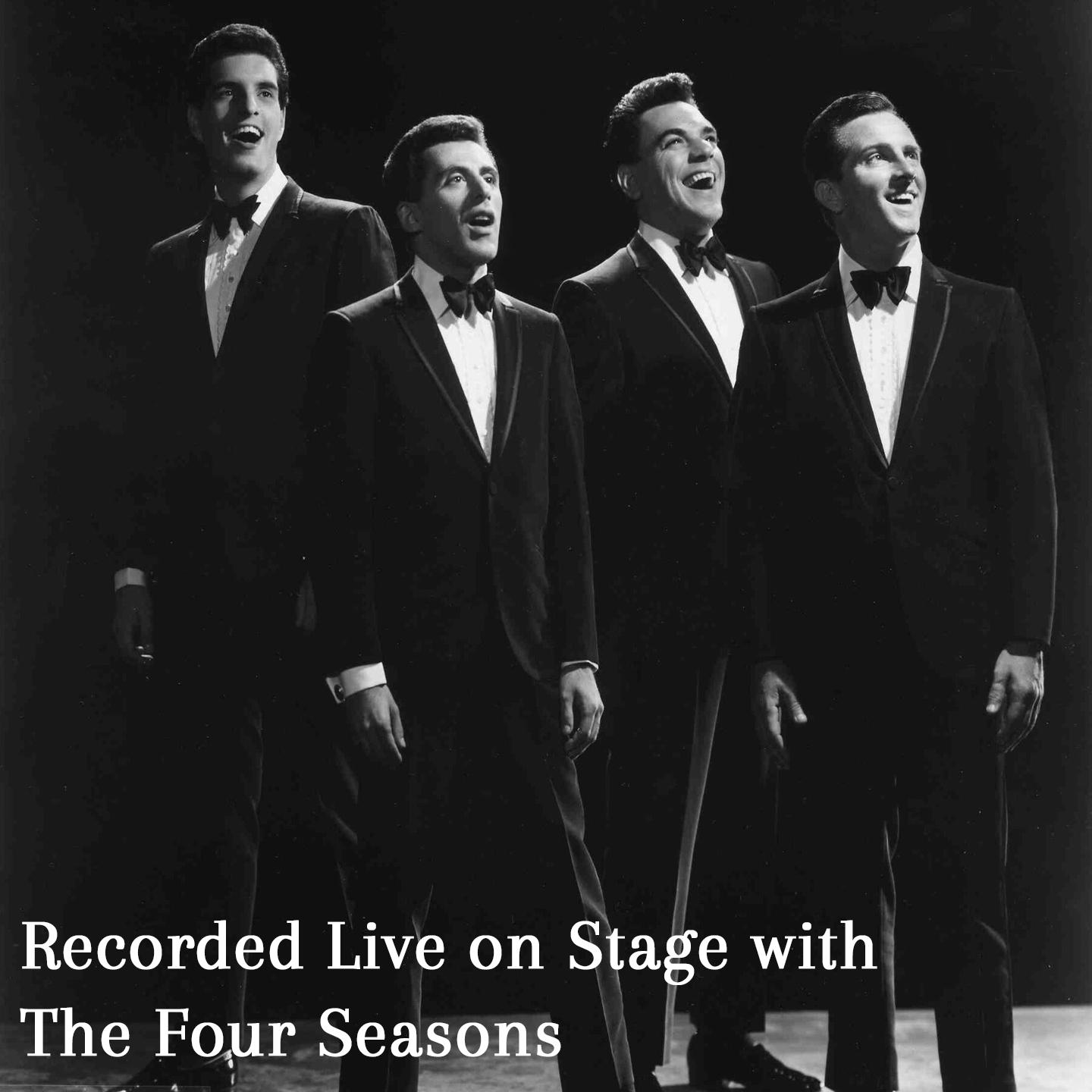 Recorded Live On Stage with The Four Seasons