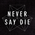 Never Say Die Records