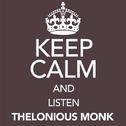 Keep Calm and Listen Thelonious Monk