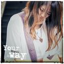 Your way