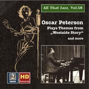 ALL THAT JAZZ, Vol. 58 - Oscar Peterson: Plays Themes from West Side Story and More (1950-1962)