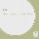 Time Isn't Forever专辑