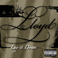 Lay It Down - Lloyd (Karaoke) 带和声伴奏