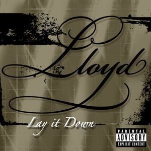 Lloyd - LAY IT DOWN （升8半音）