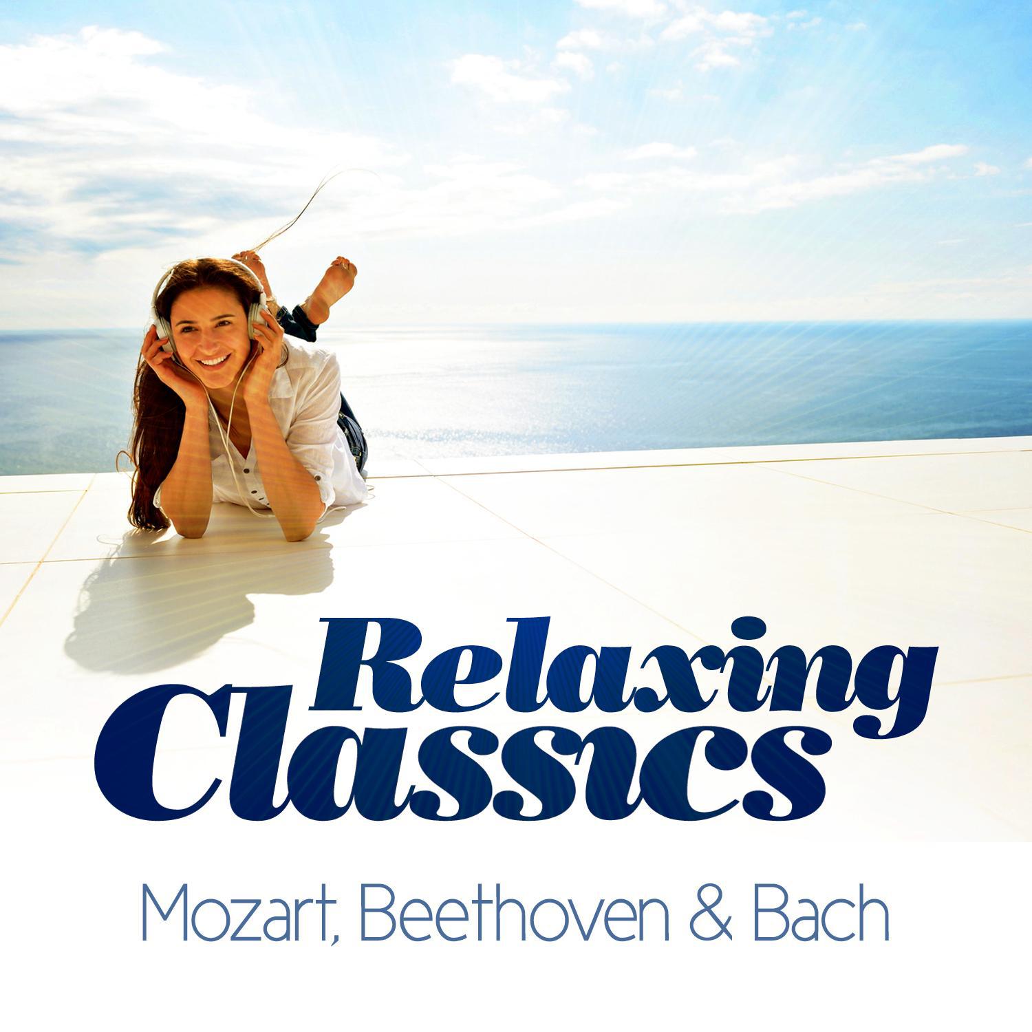 Relaxing Classical - Mozart, Beethoven & Bach专辑