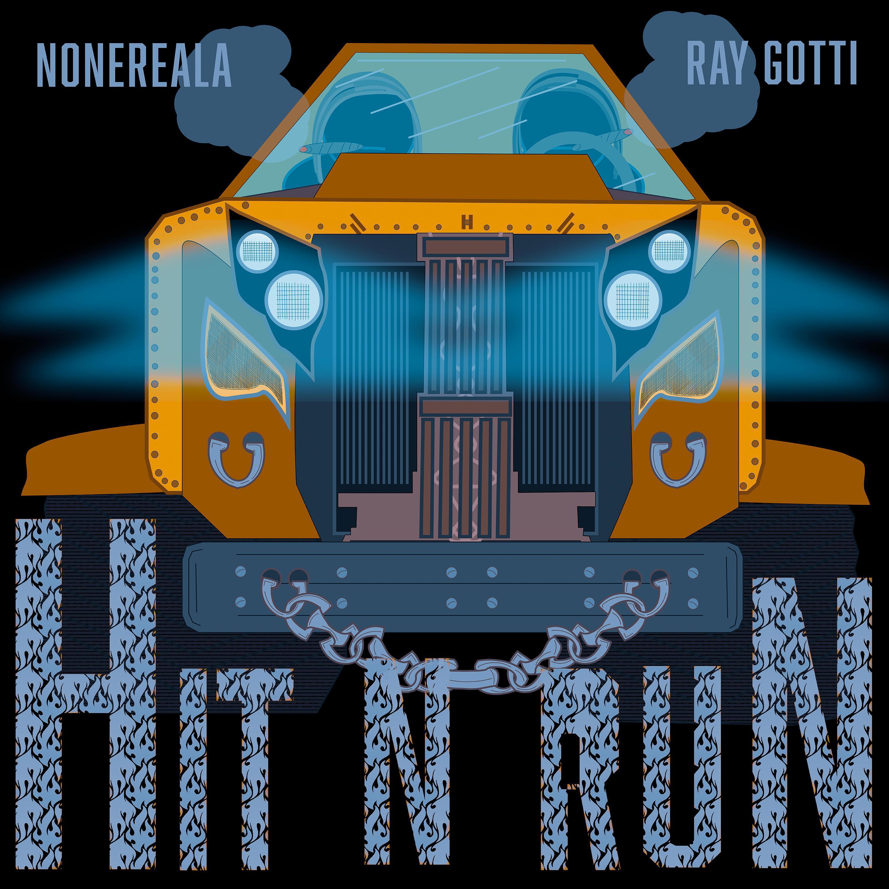 NoneRealA - Hit N Run (feat. Ray Gotti)