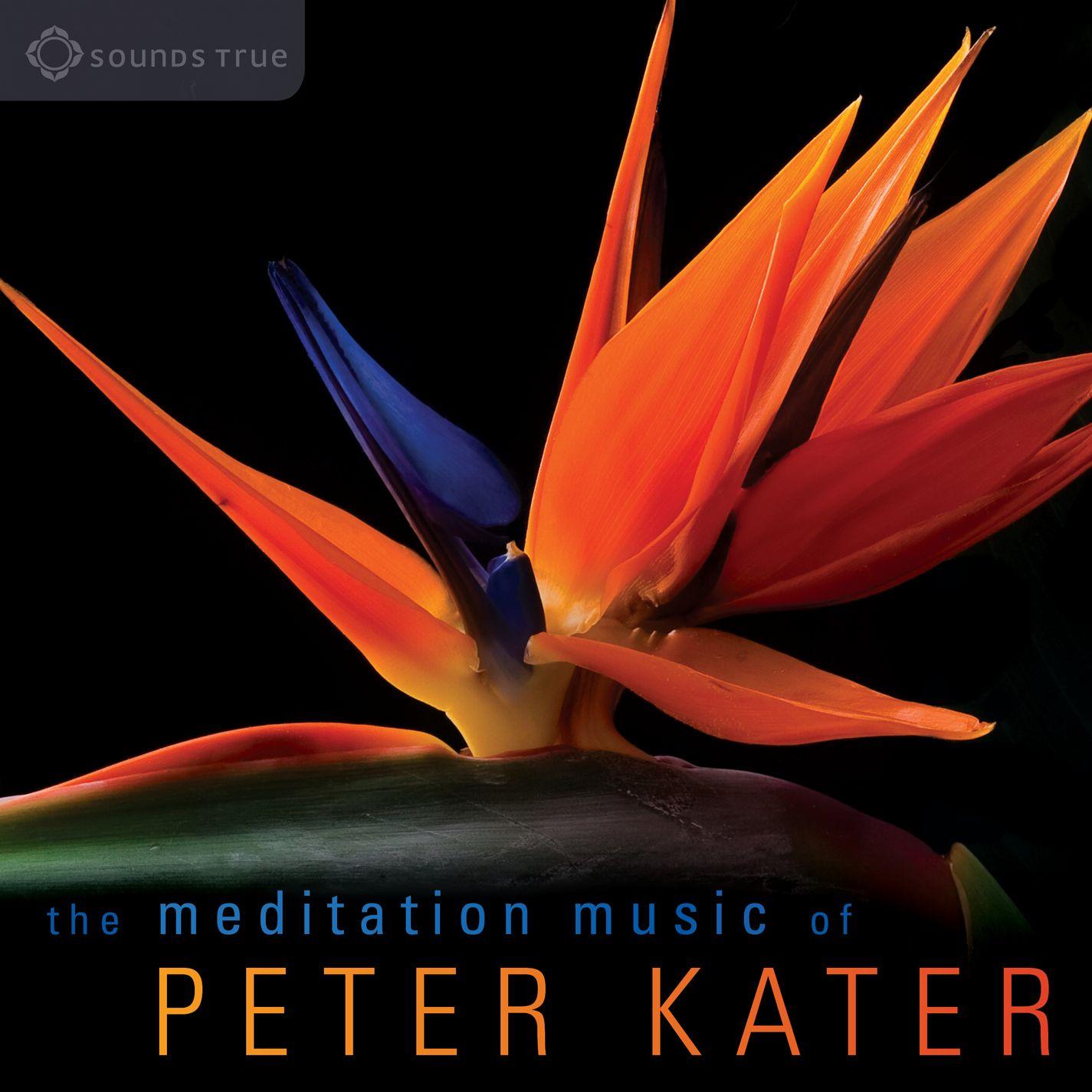 The Meditation Music of Peter Kater: Evocative, expressive instrumental music for meditation