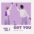 Got You (Dub Mix)