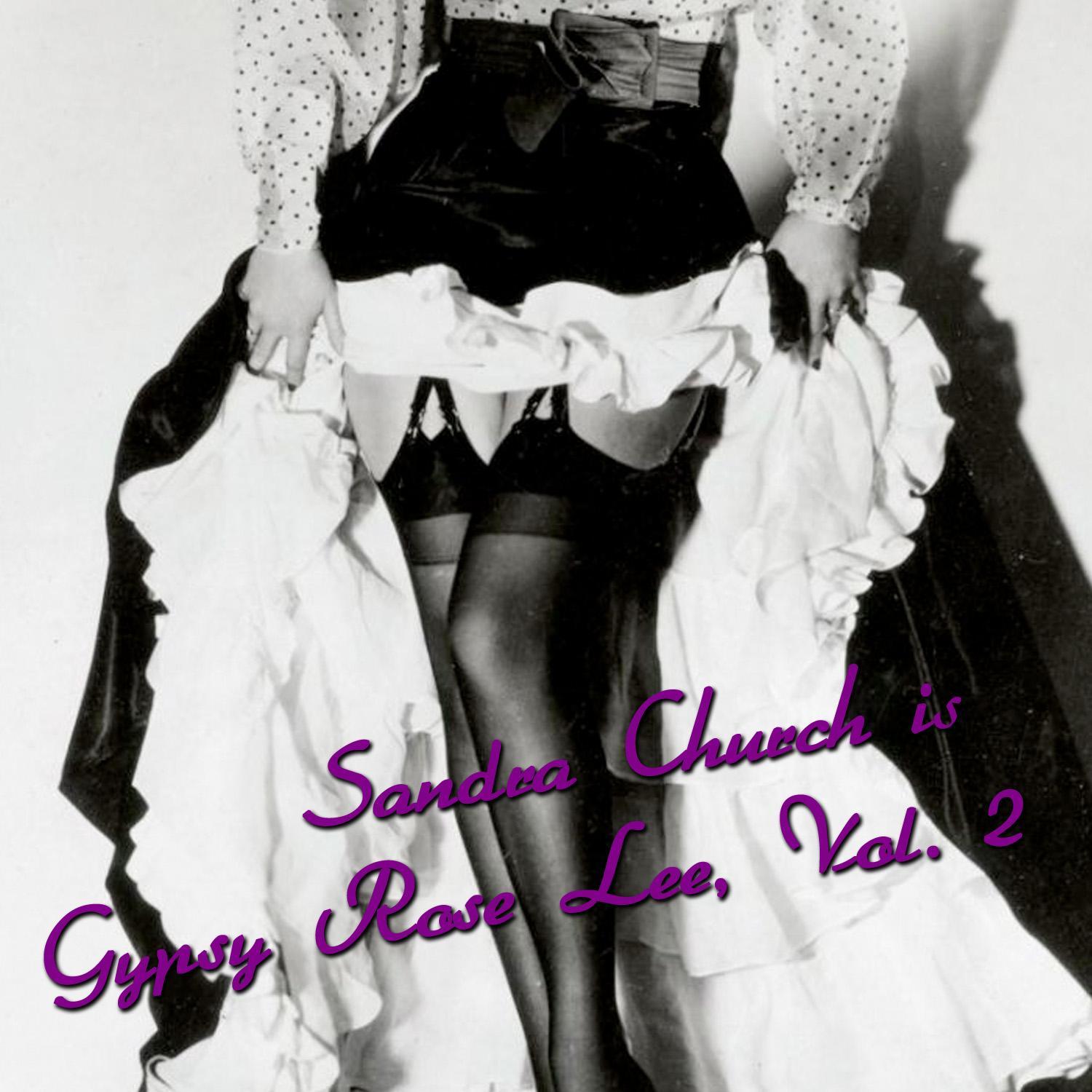 Sandra Church Is Gypsy Rose Lee, Vol. 2