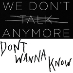 We Don't Talk Anymore Vs Don't Wanna Know专辑