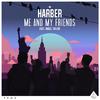 HARBER - Me and My Friends