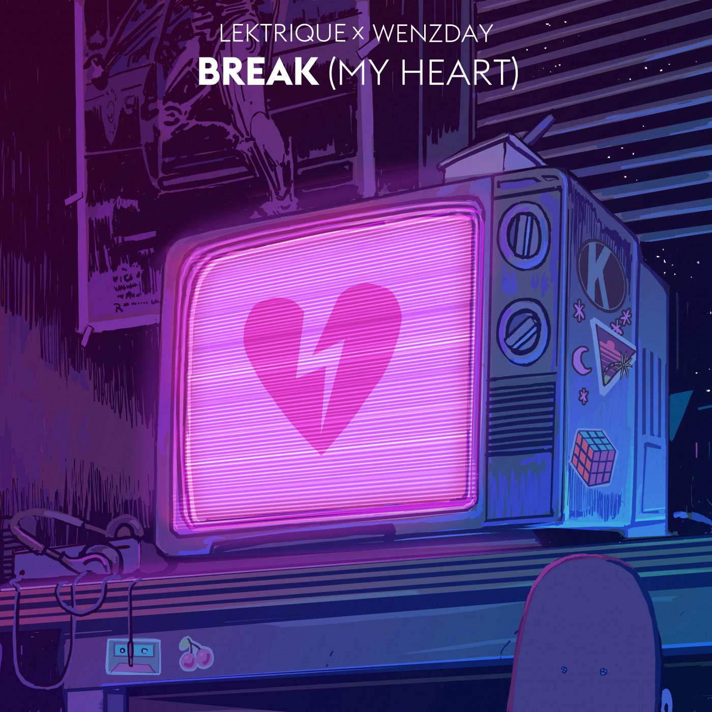 LeKtriQue - Break (My Heart)