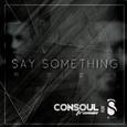 Say Something (feat. B-Sykes)