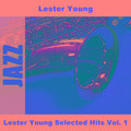 Lester Young Selected Hits Vol. 1