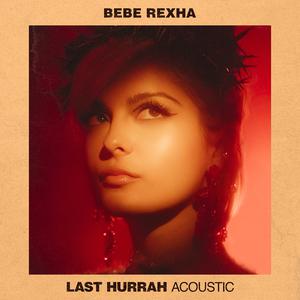 Bebe Rexha - Last Hurrah (S Karaoke) 带和声伴奏 （降5半音）