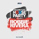Welcome To My House Party, Vol. 1 (Selected by Robbie Rivera)