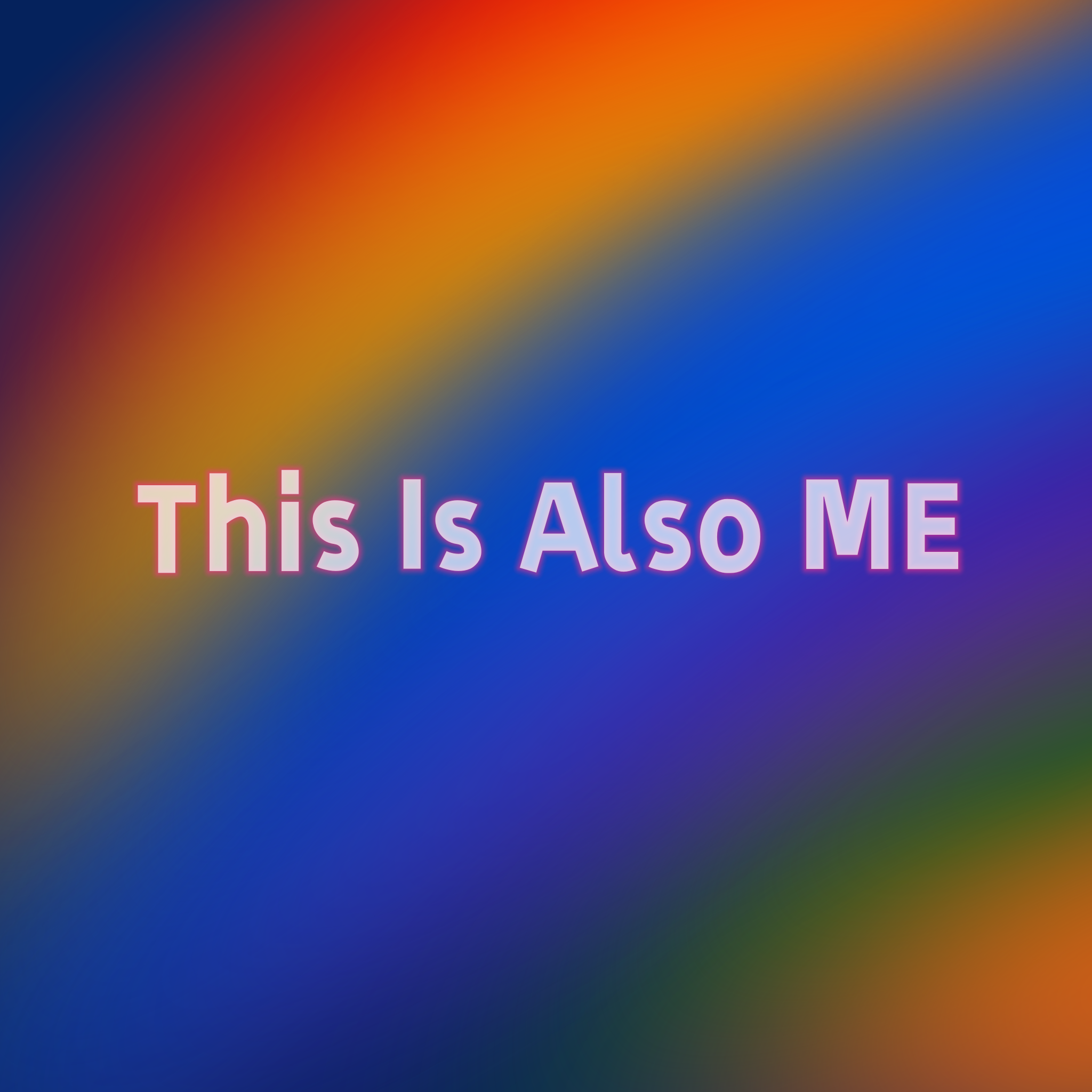This Is Also Me