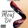 Marcus Manchild - Mouf Do