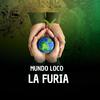 La Furia - Mundo Loco