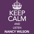 Keep Calm and Listen Nancy Wilson