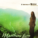 当代音乐馆-Matthew.lien 马修.连恩系列-A Journey of Water专辑