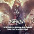 I'm My Own Enemy (Fatality NYE 2016 Anthem) (Original Mix)