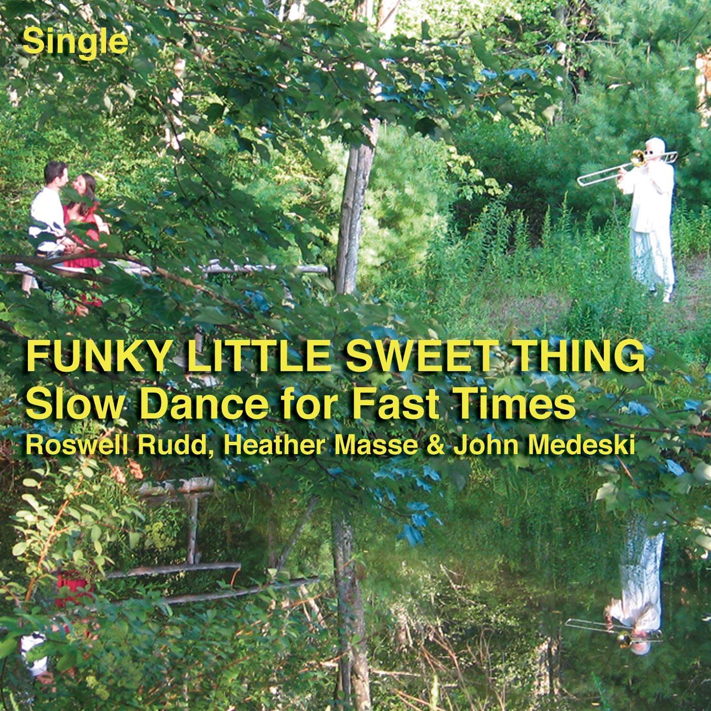 Funky Little Sweet Thing (Slow Dance for Fast Times)