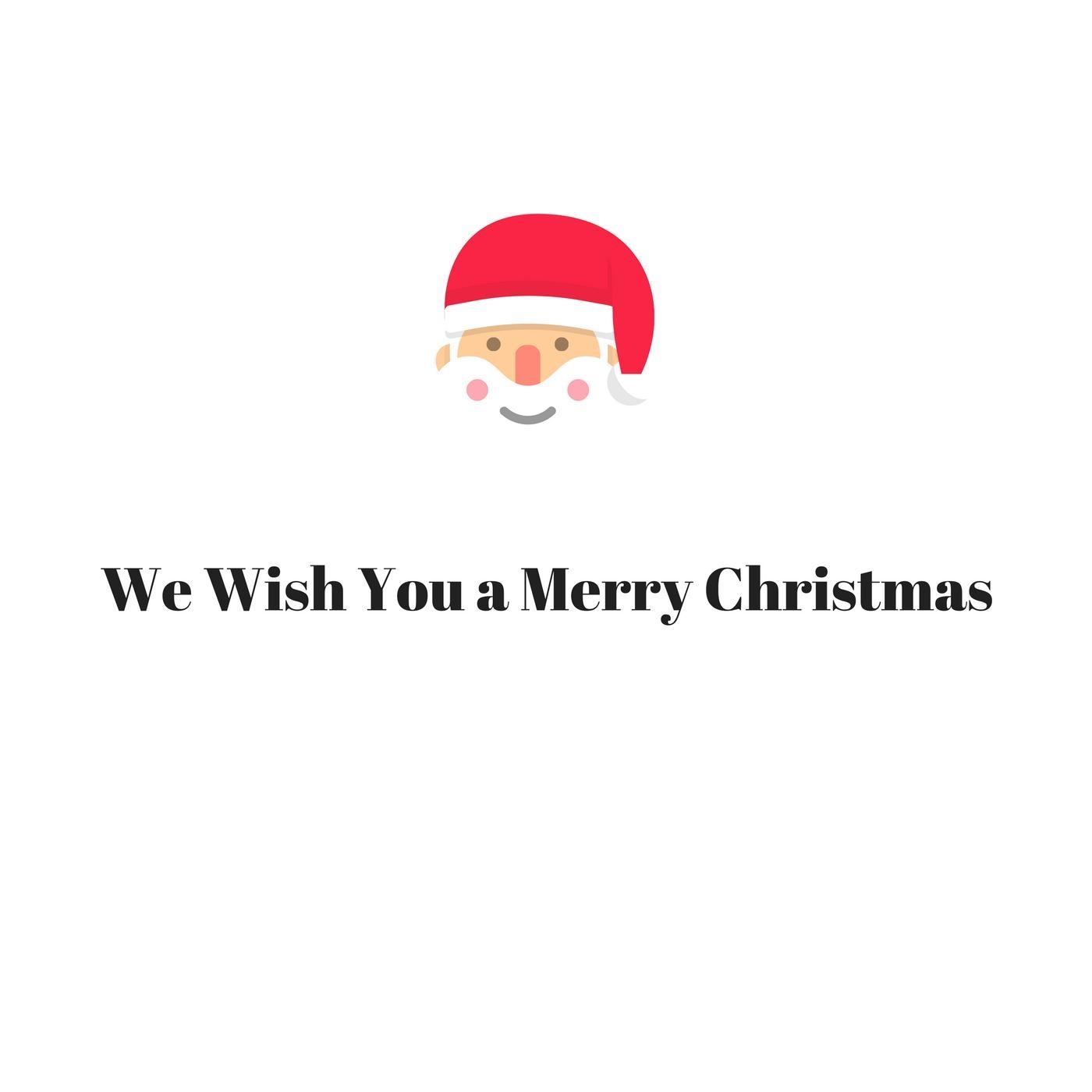 We Wish You a Merry Christmas