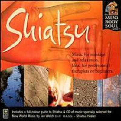 Shiatsu: The Mind Body and Soul Series
