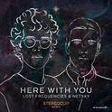 Here With You (Stereoclip Remix)专辑