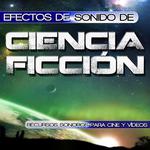 Recursos Sonoros para Cine y Videos. Efectos de Sonido de Ciencia Ficción专辑