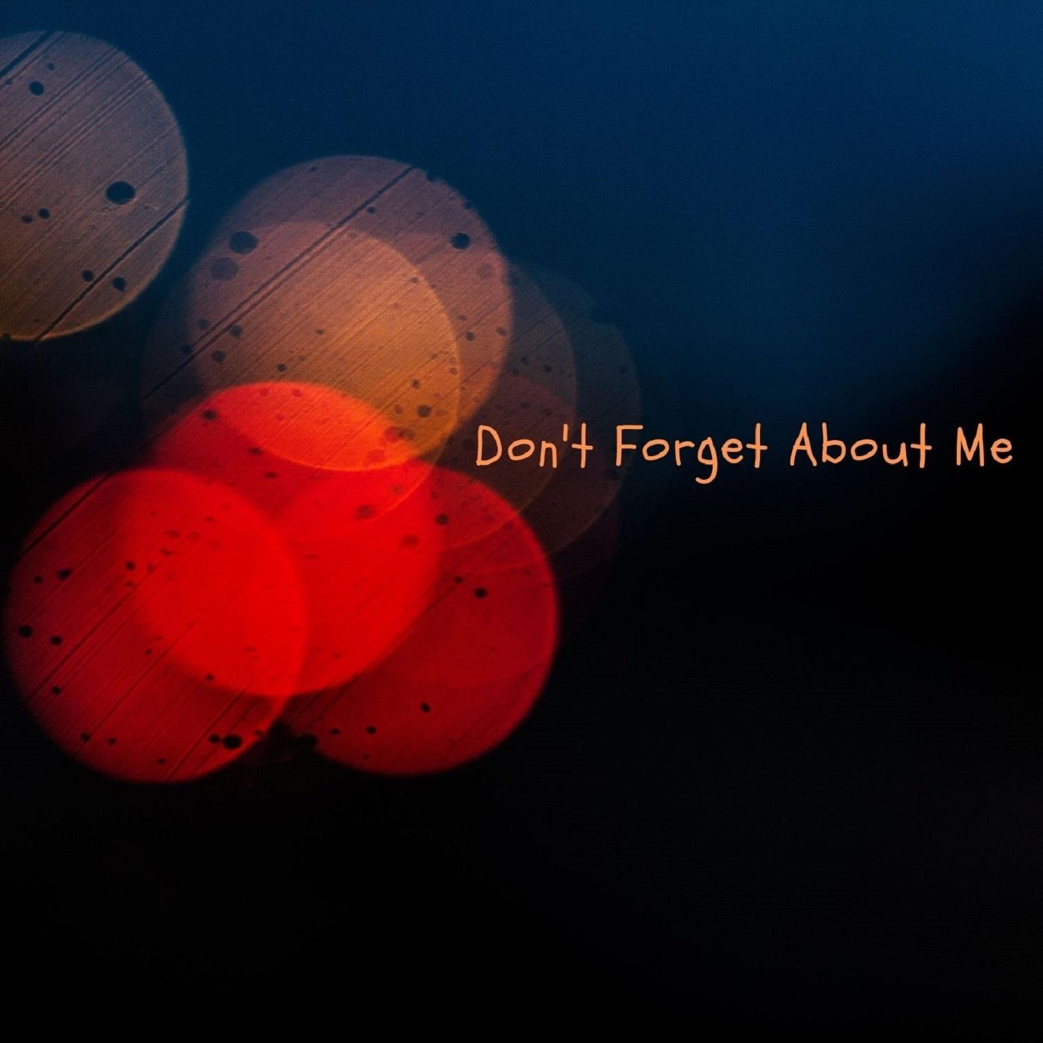 Don't Forget about Me