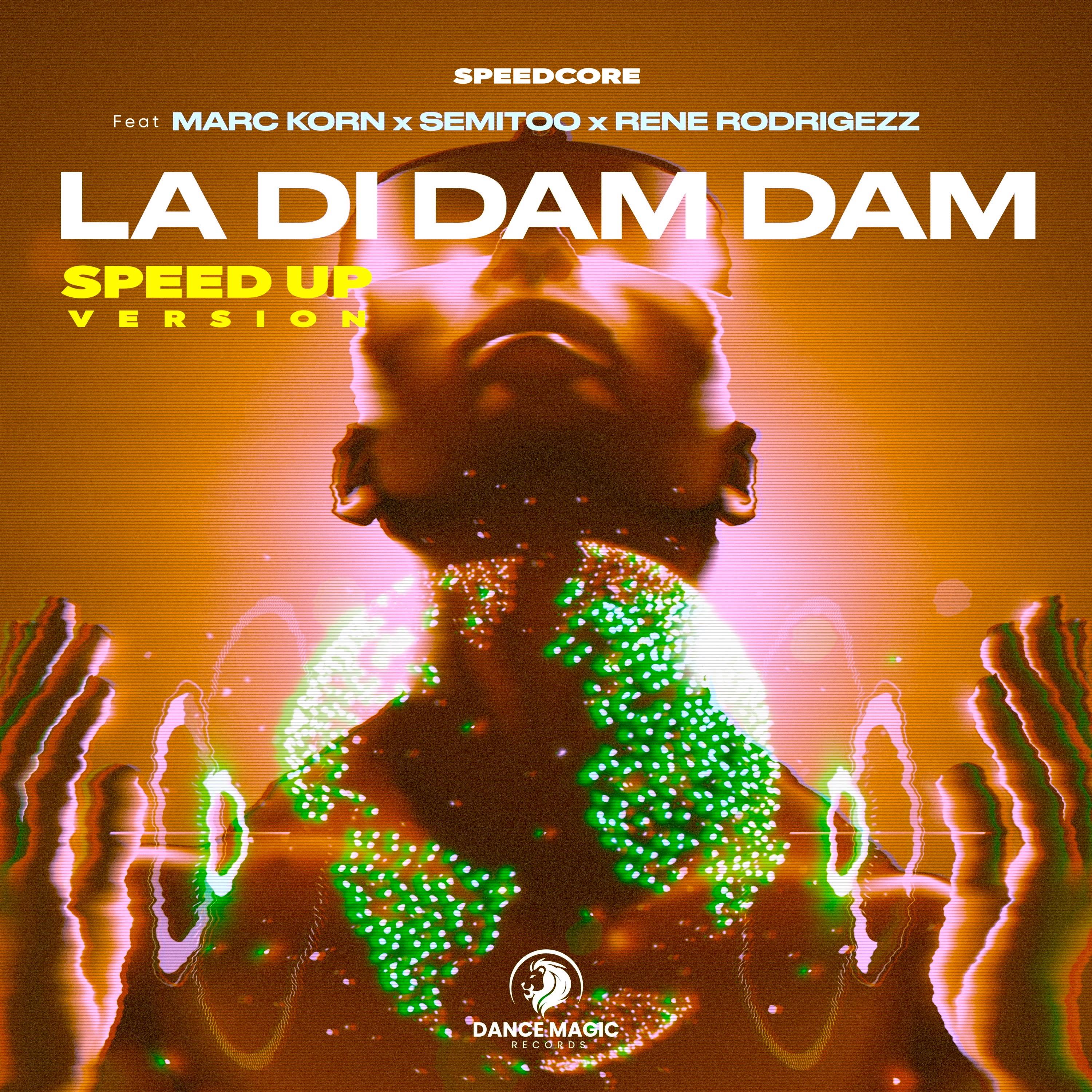 La Di Dam Dam (Speed up Version)