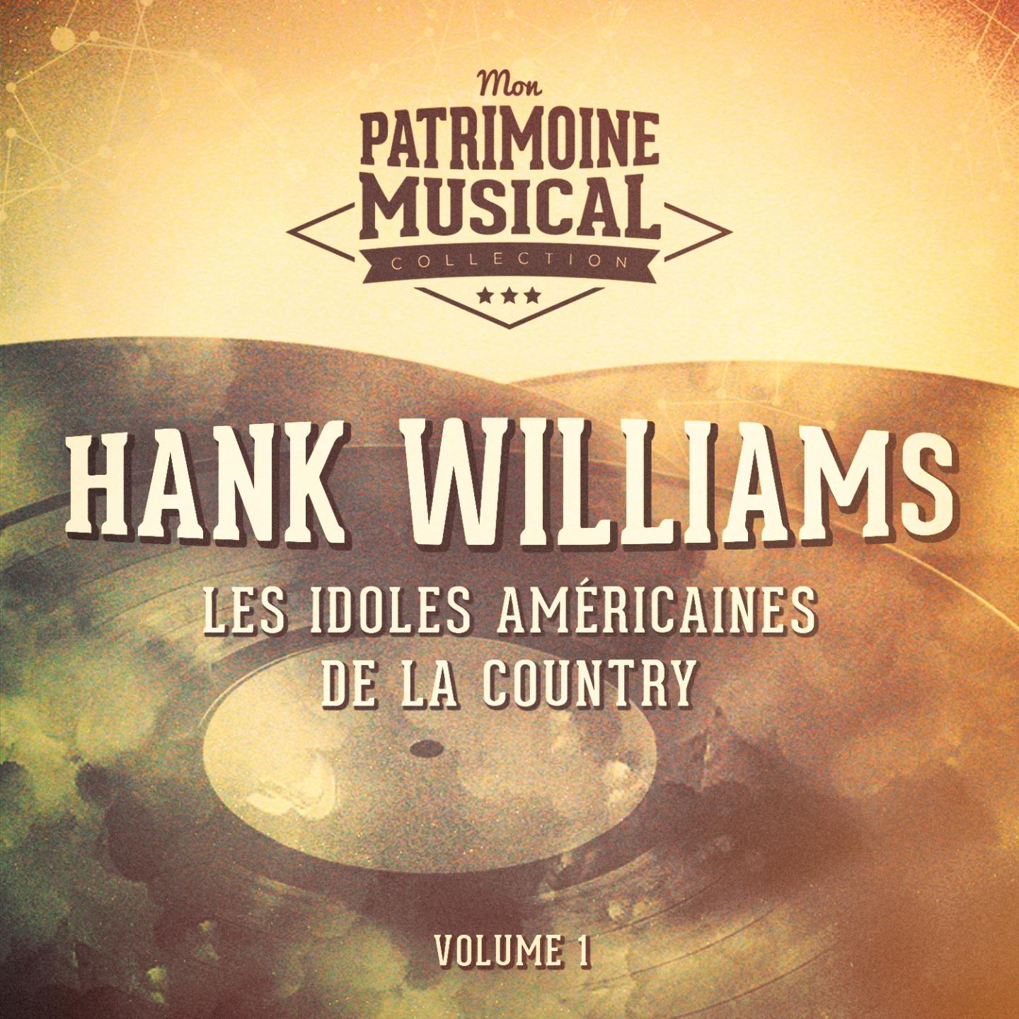 Les idoles américaines de la country : Hank Williams, Vol. 1专辑