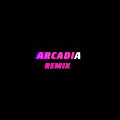 arcadia (Remix)