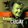 The Legend Collection: Xavier Cugat