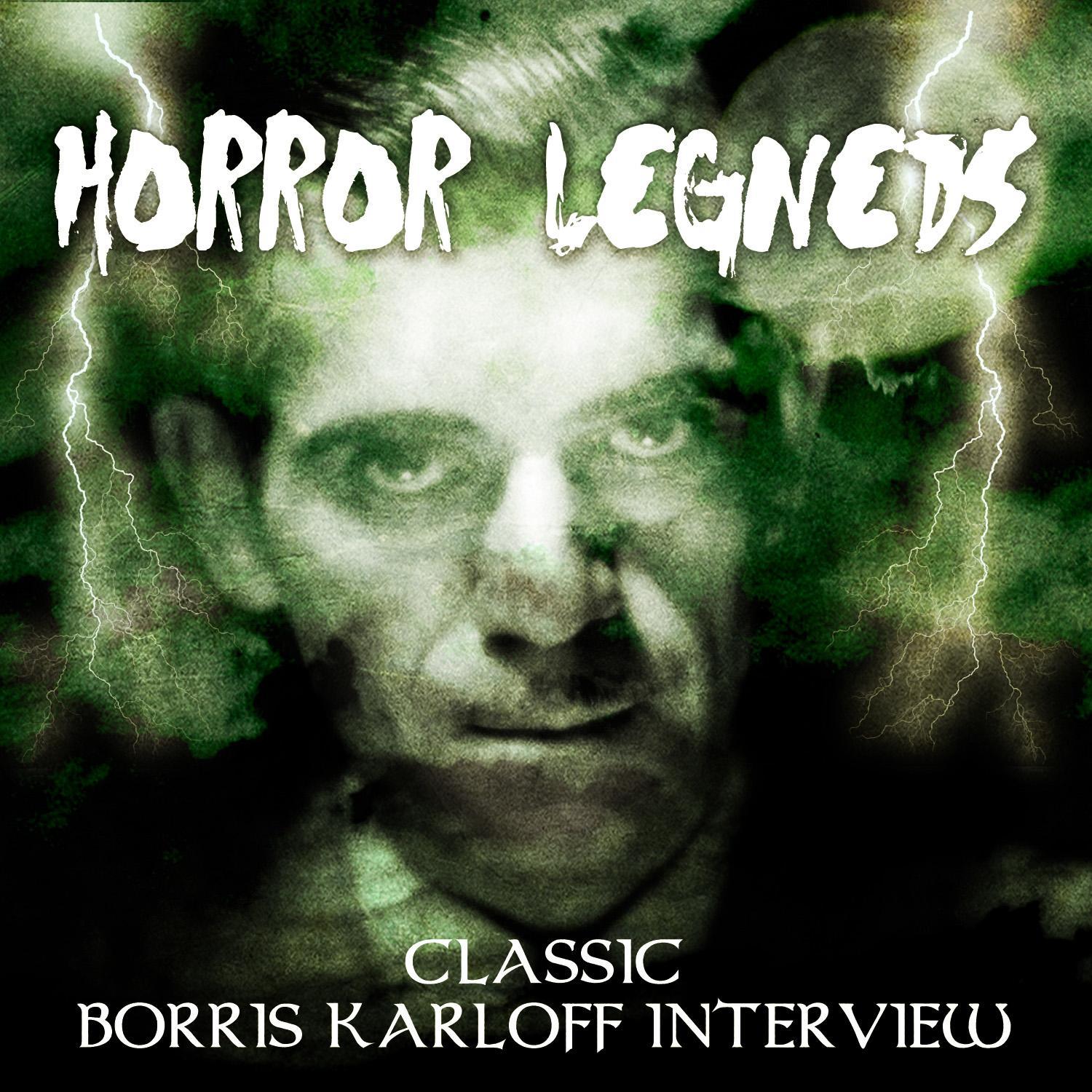 Horror Legends: Classic Boris Karloff Interview (1957)