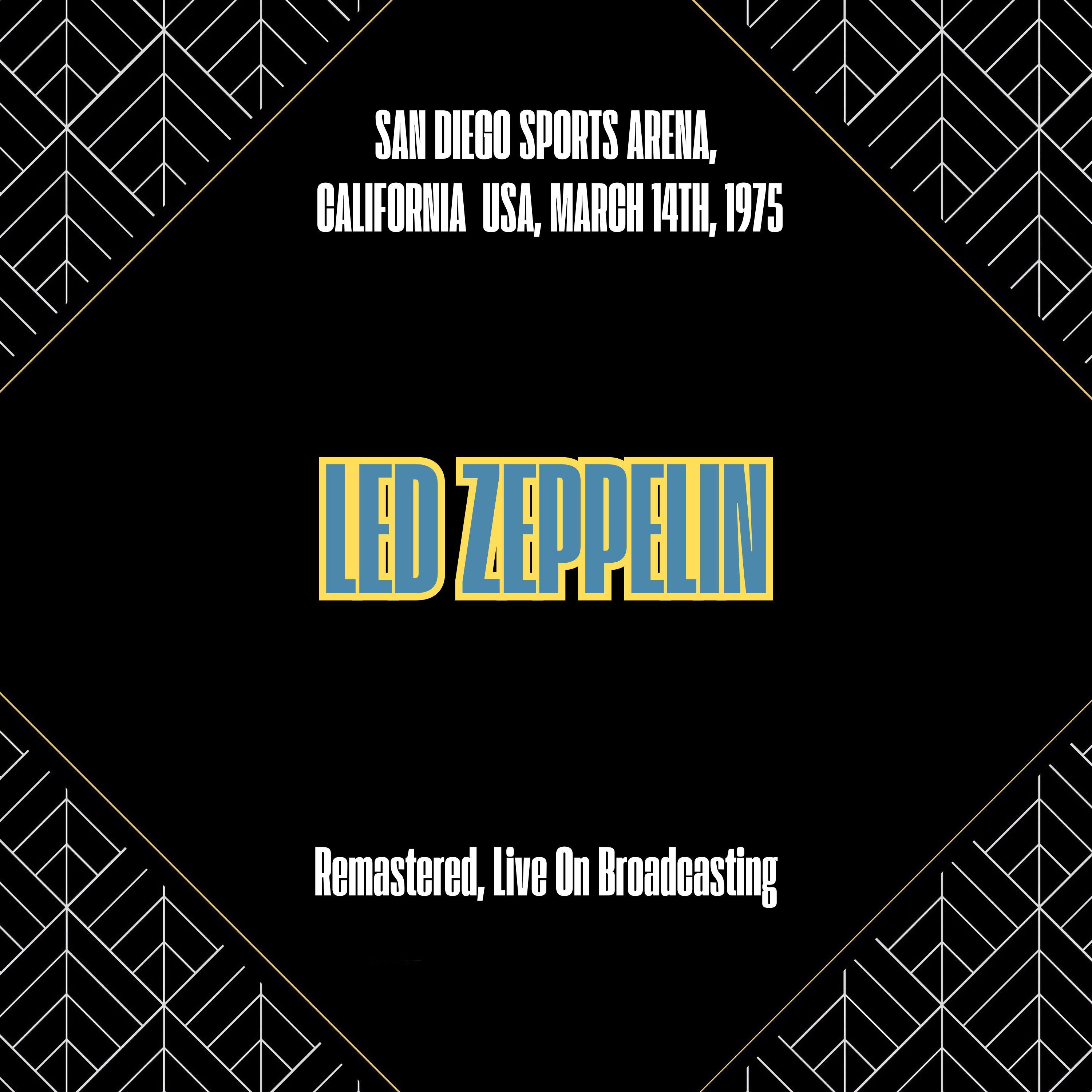 San Diego Sports Arena, California Usa, March 14th, 1975 (Remastered, Live On Broadcasting)