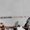 Jazz Milestones: Lester Young, Vol. 21