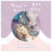 Don't You Worry 'Bout A Thing（翻自 Tori Kelly）