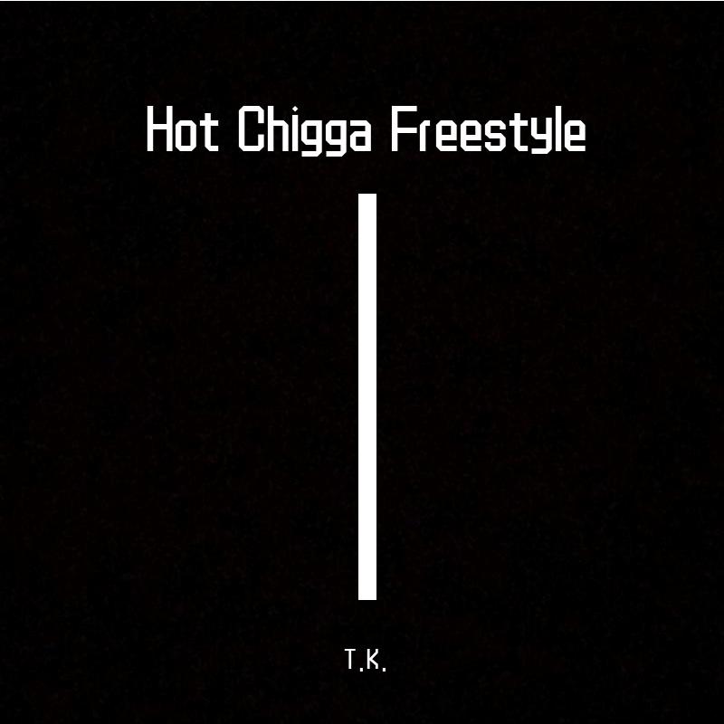 Hot Chigga Freestyle
