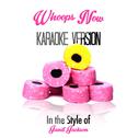 Whoops Now (In the Style of Janet Jackson) [Karaoke Version] - Single专辑