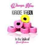 Whoops Now (In the Style of Janet Jackson) [Karaoke Version] - Single专辑