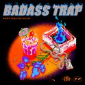 BADASS TRAP专辑