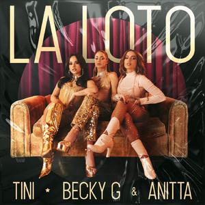 Becky G、TINI、Anitta - La Loto （升7半音）