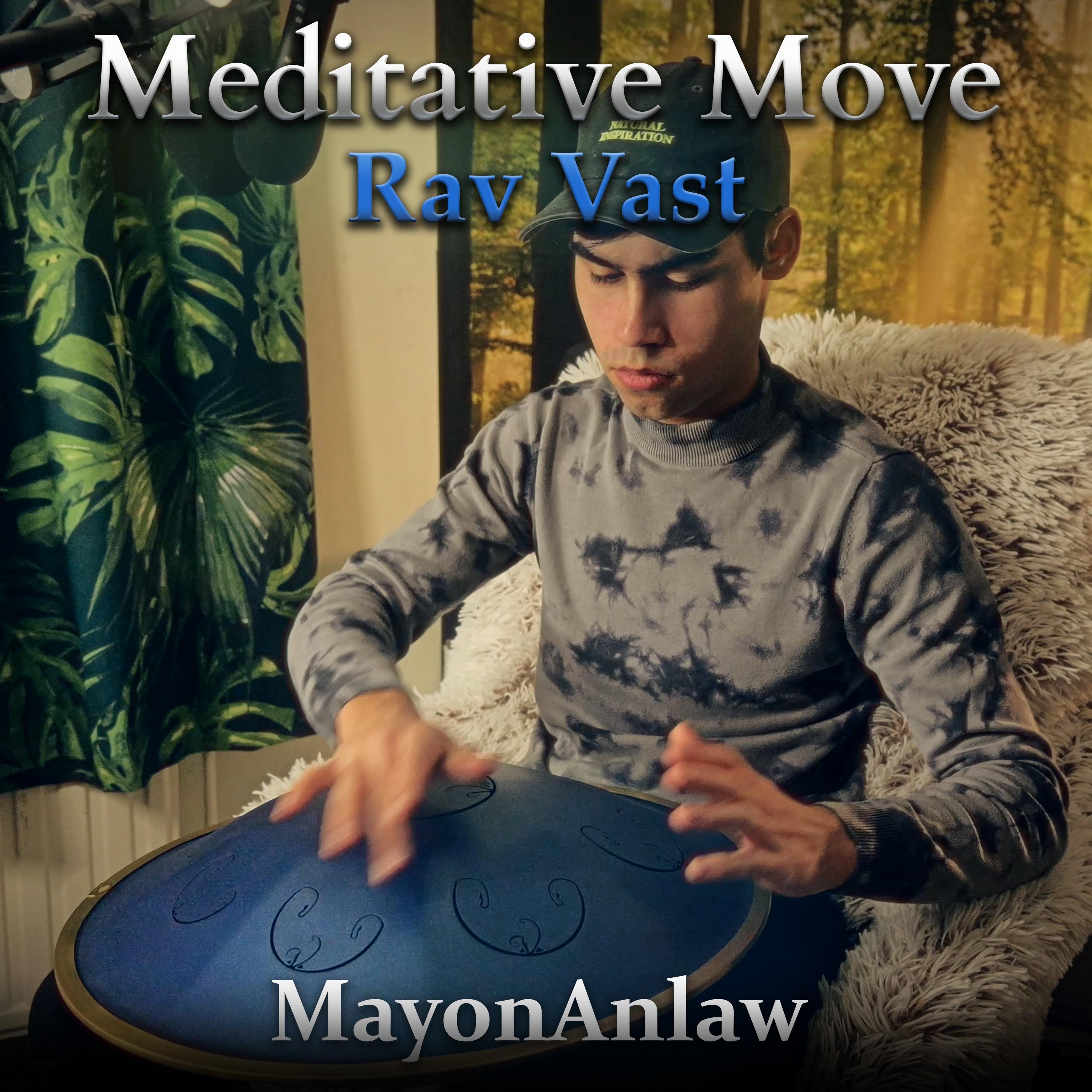 Meditative Move (Rav Vast)