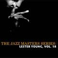 The Jazz Masters Series: Lester Young, Vol. 18