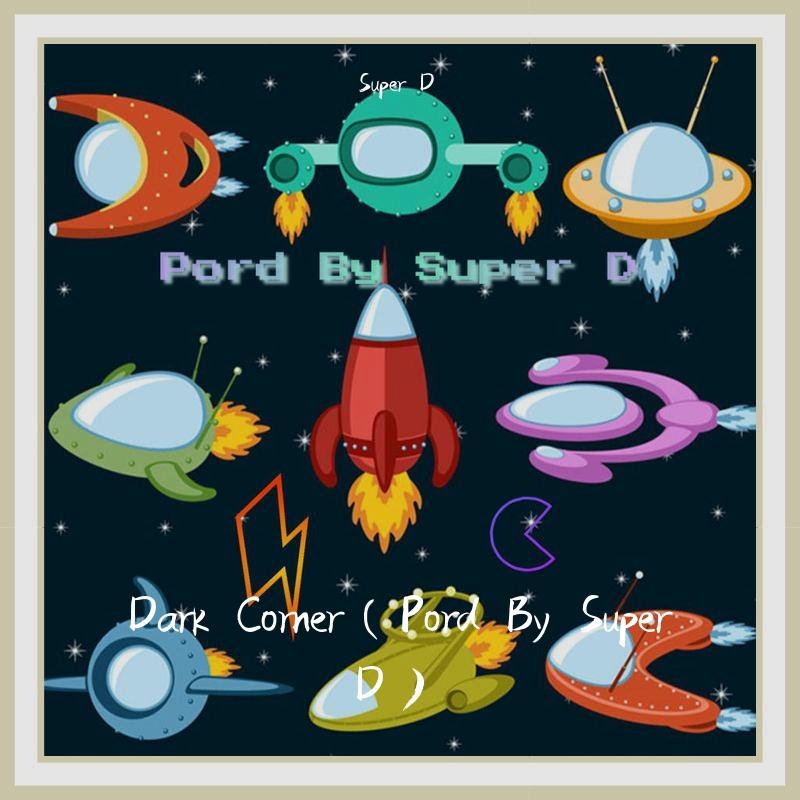 Dark Corner（Pord By Super D）
